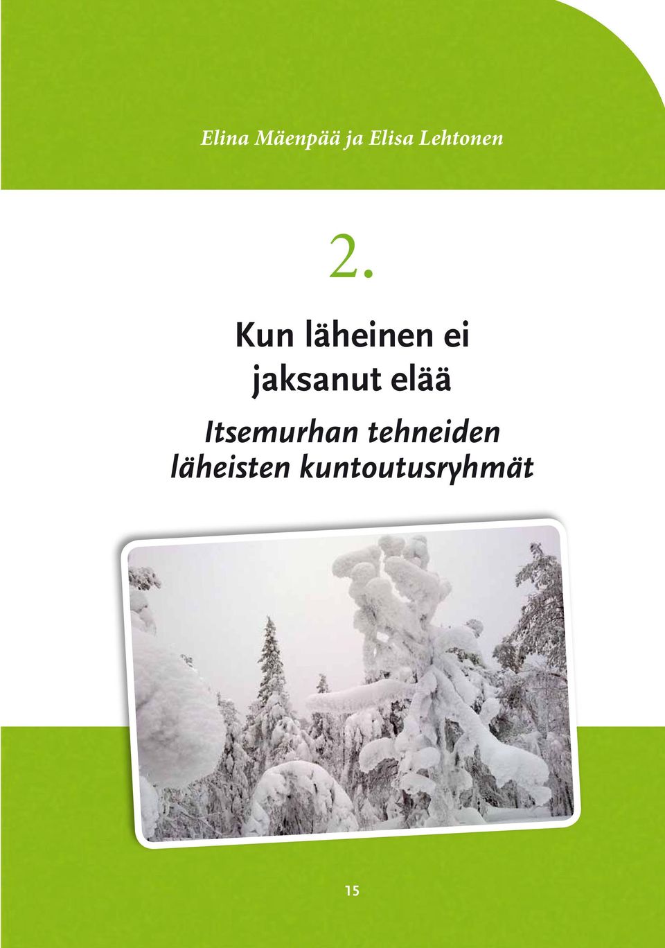 Kun läheinen ei jaksanut