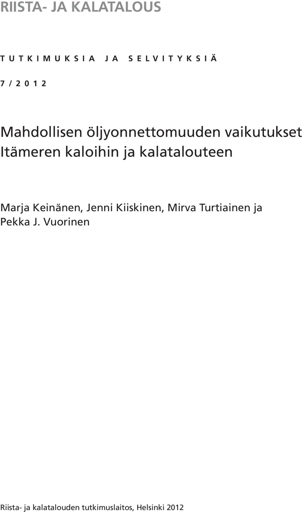 kalatalouteen Marja Keinänen, Jenni Kiiskinen, Mirva Turtiainen