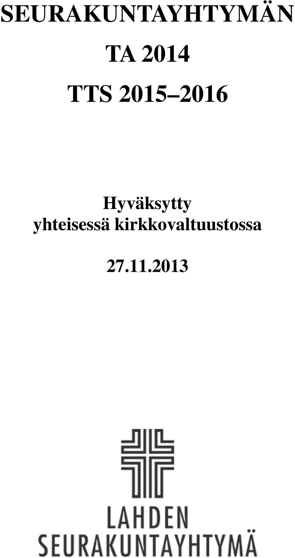 Hyväksytty yhteisessä