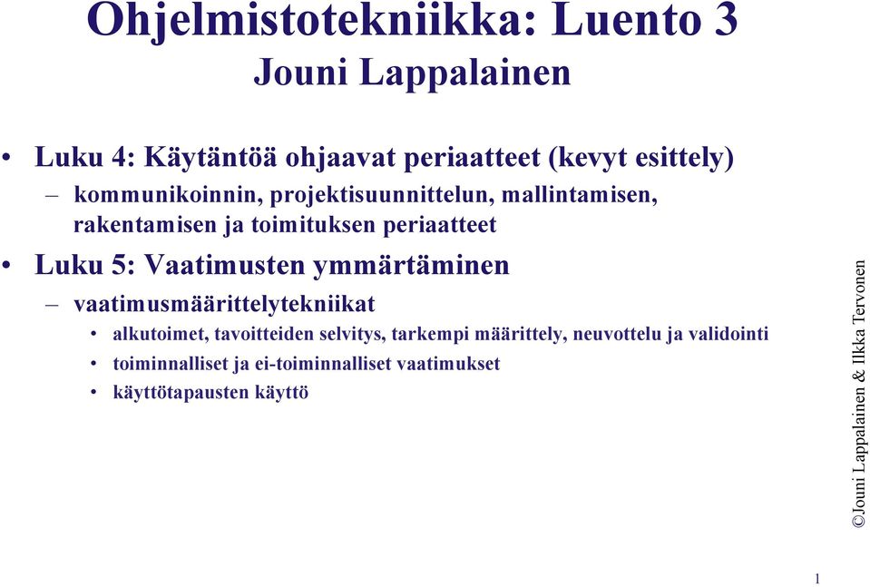 Luku 5: Vaatimusten ymmärtäminen vaatimusmäärittelytekniikat alkutoimet, tavoitteiden selvitys,