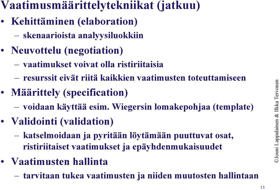 voidaan käyttää esim.