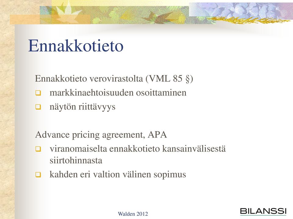 Advance pricing agreement, APA viranomaiselta