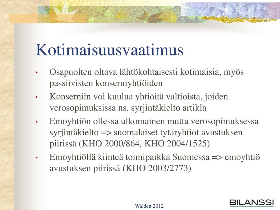 syrjintäkielto artikla Emoyhtiön ollessa ulkomainen mutta verosopimuksessa syrjintäkielto => suomalaiset