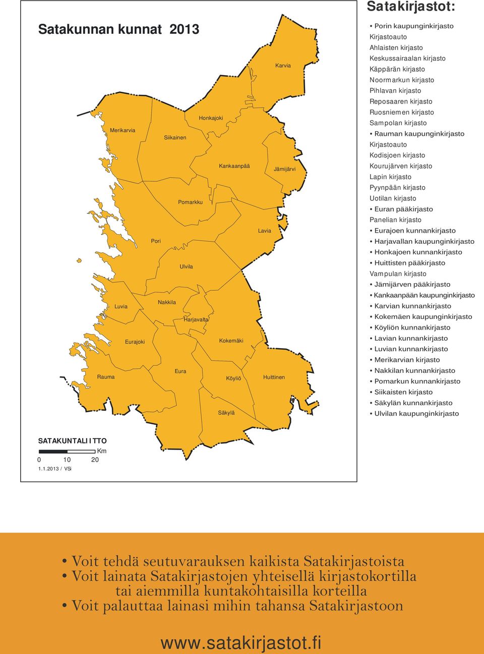 kirjasto Pihlavan kirjasto Reposaaren kirjasto Ruosniemen kirjasto Sampolan kirjasto Kirjastoauto Kodisjoen kirjasto Kourujärven kirjasto Lapin