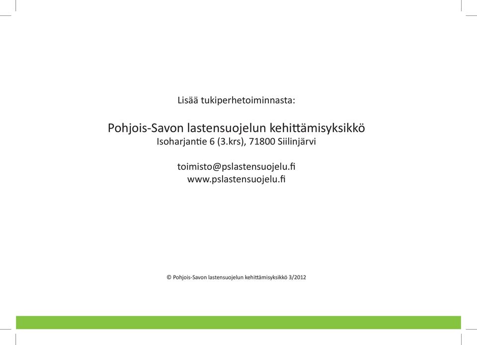 krs), 71800 Siilinjärvi toimisto@pslastensuojelu.fi www.