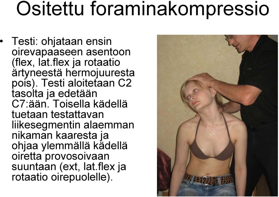 Testi aloitetaan C2 tasolta ja edetään C7:ään.