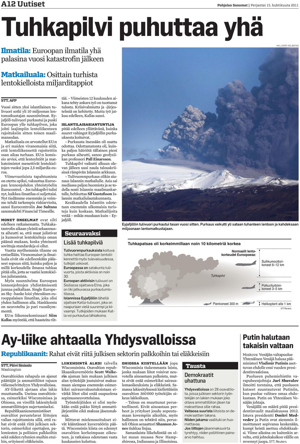 Vuosi sitten yksi islantilainen tulivuori sotki yli 10 miljoonan lentomatkustajan suunnitelmat.