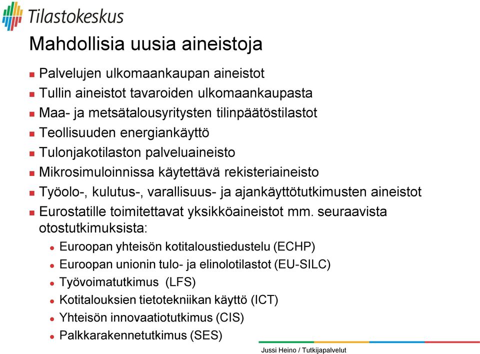 ajankäyttötutkimusten aineistot Eurostatille toimitettavat yksikköaineistot mm.