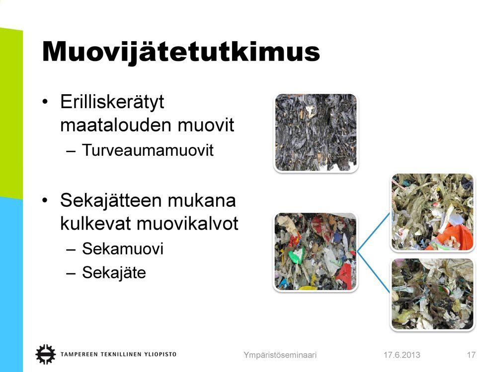 Turveaumamuovit Sekajätteen