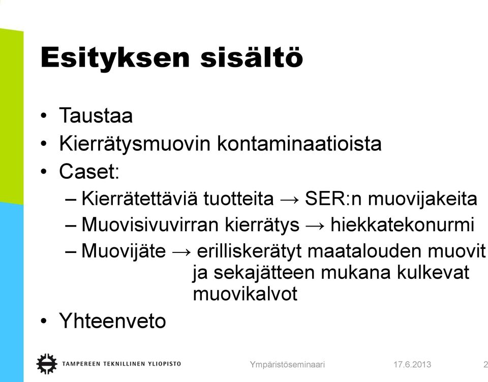 Muovisivuvirran kierrätys hiekkatekonurmi Muovijäte