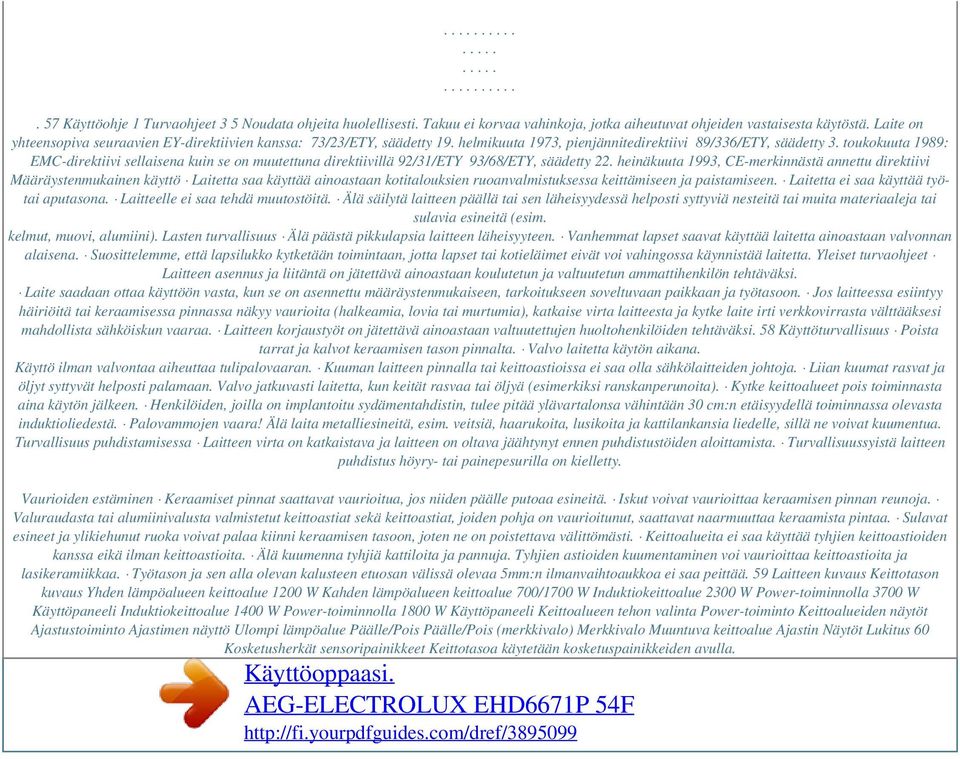 toukokuuta 1989: EMC-direktiivi sellaisena kuin se on muutettuna direktiivillä 92/31/ETY 93/68/ETY, säädetty 22.