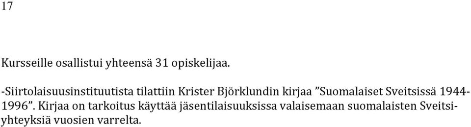 kirjaa Suomalaiset Sveitsissä 1944-1996.