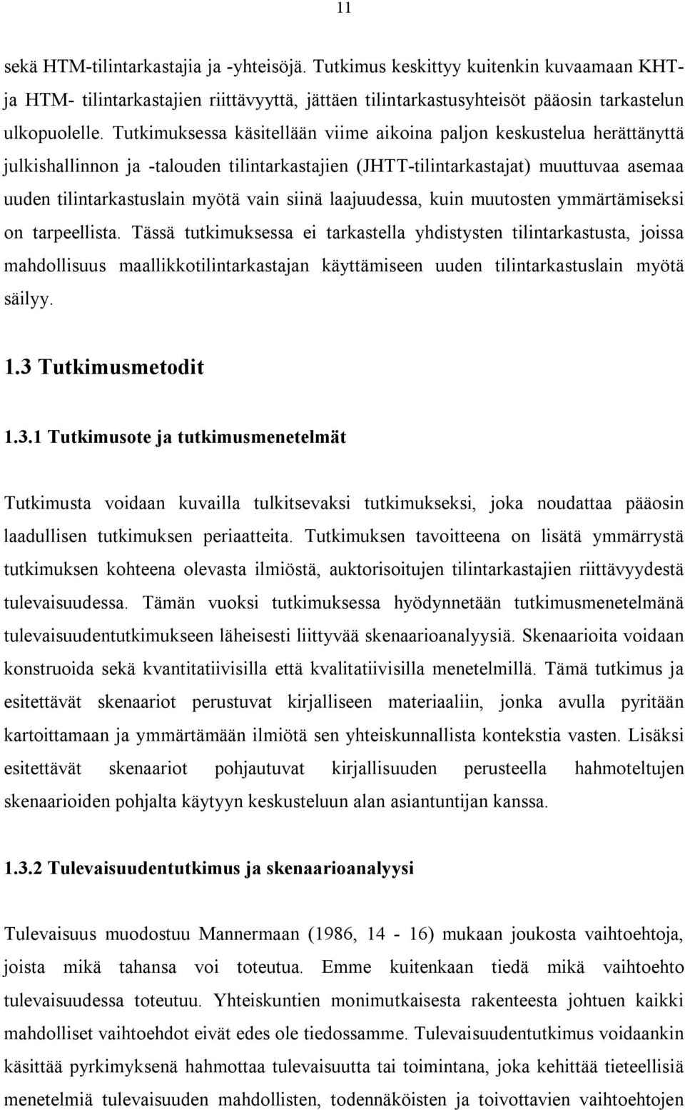 siinä laajuudessa, kuin muutosten ymmärtämiseksi on tarpeellista.