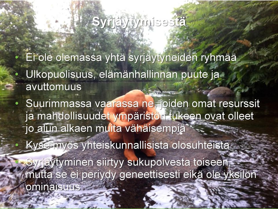 ovat olleet jo alun alkaen muita vähäisempiä Kyse myös yhteiskunnallisista olosuhteista
