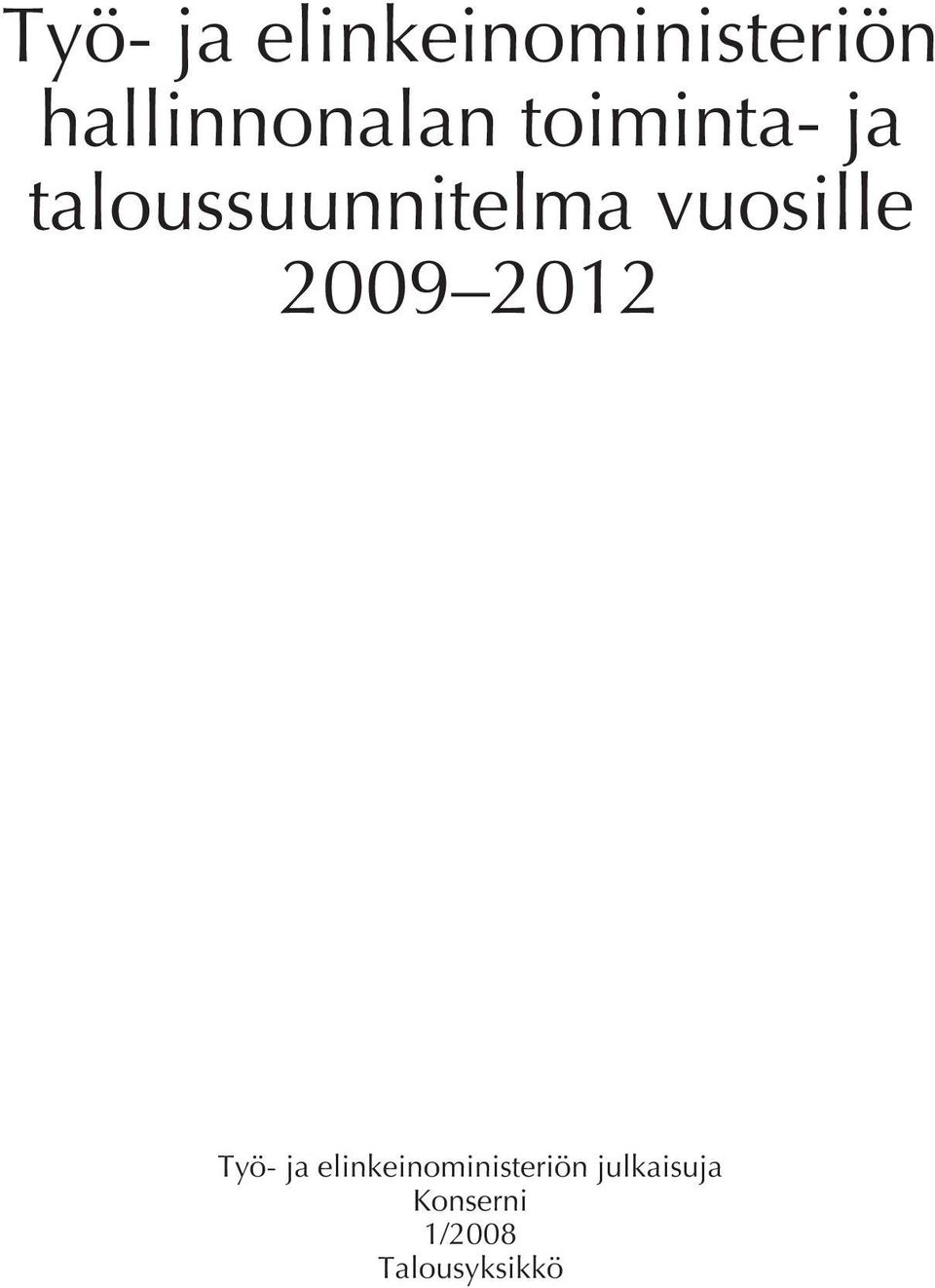 taloussuunnitelma vuosille 2009 2012 