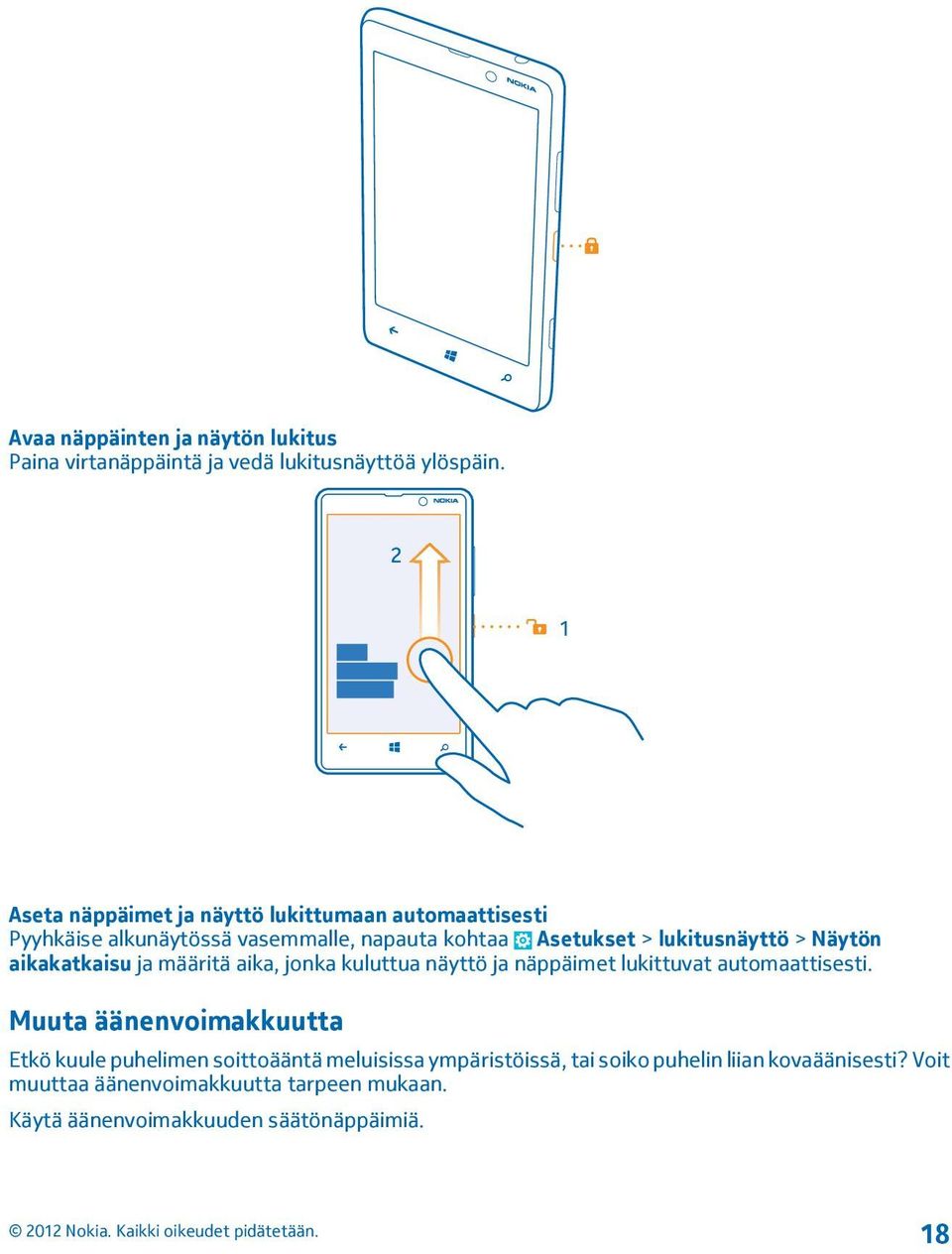 Näytön aikakatkaisu ja määritä aika, jonka kuluttua näyttö ja näppäimet lukittuvat automaattisesti.