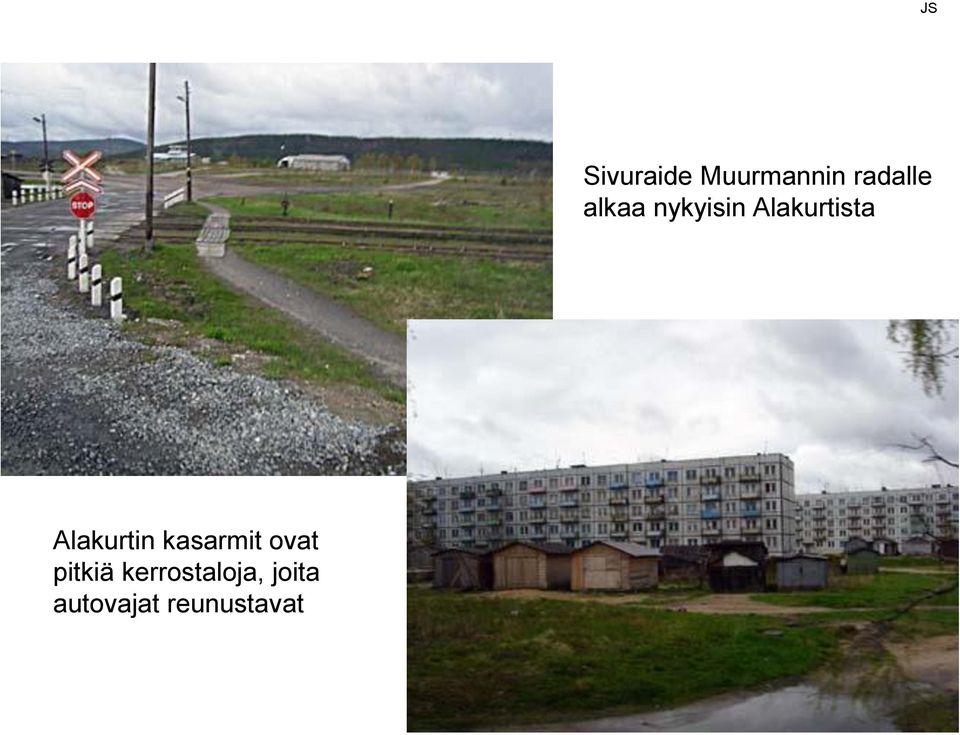 Alakurtin kasarmit ovat pitkiä
