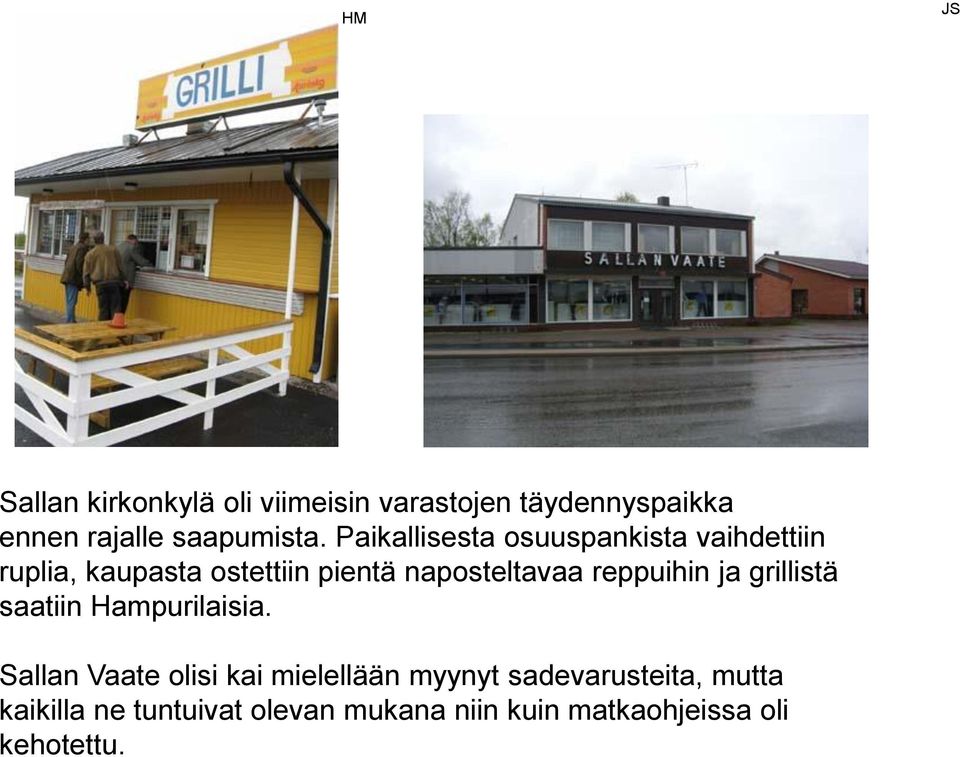 reppuihin ja grillistä saatiin Hampurilaisia.