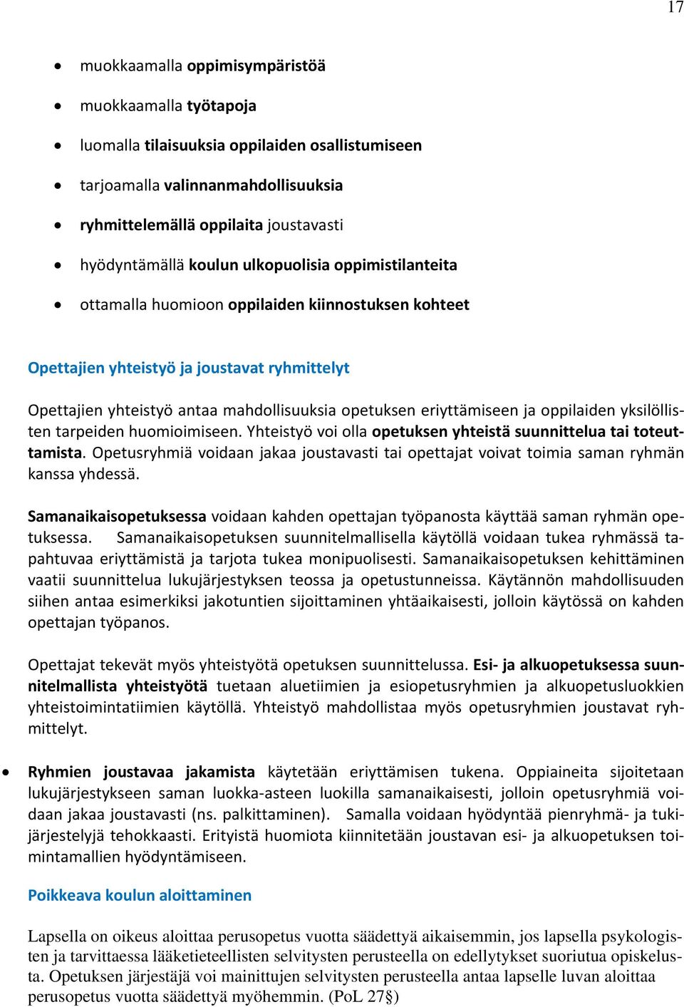 eriyttämiseen ja oppilaiden yksilöllisten tarpeiden huomioimiseen. Yhteistyö voi olla opetuksen yhteistä suunnittelua tai toteuttamista.