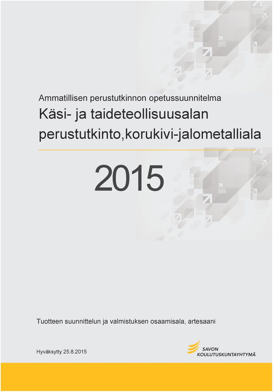 perustutkinto,korukivi-jalometalliala 2015