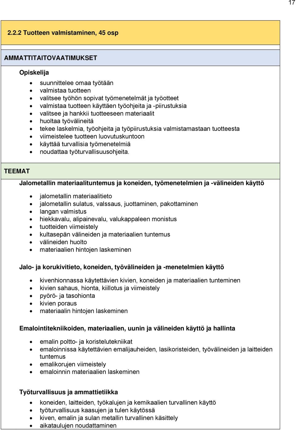 luovutuskuntoon käyttää turvallisia työmenetelmiä noudattaa työturvallisuusohjeita.