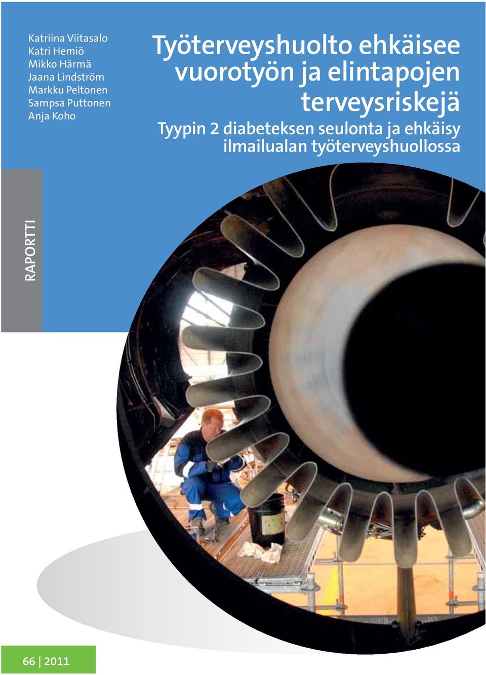 ehkäisee vuorotyön ja elintapojen terveysriskejä Tyypin 2