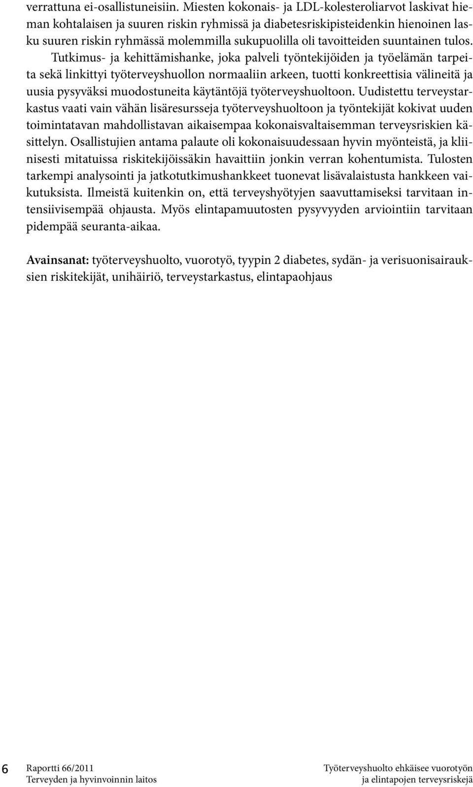 tavoitteiden suuntainen tulos.