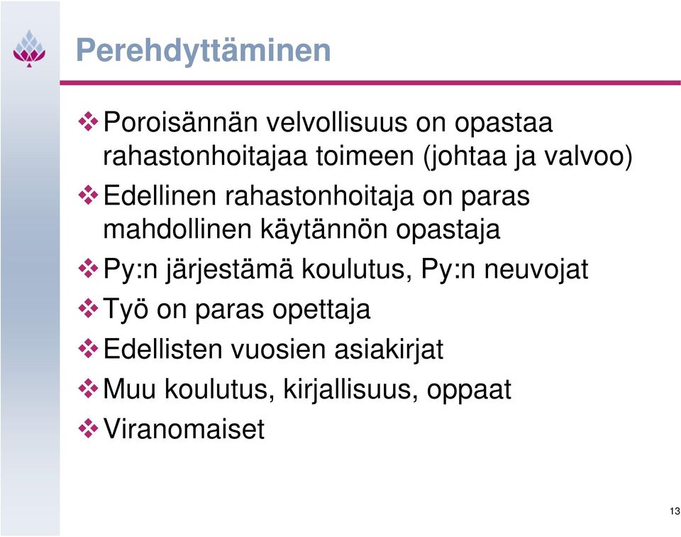 käytännön opastaja Py:n järjestämä koulutus, Py:n neuvojat Työ on paras