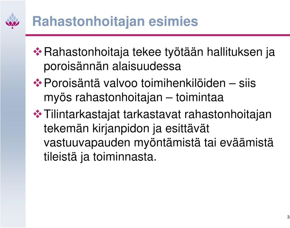 rahastonhoitajan toimintaa Tilintarkastajat tarkastavat rahastonhoitajan