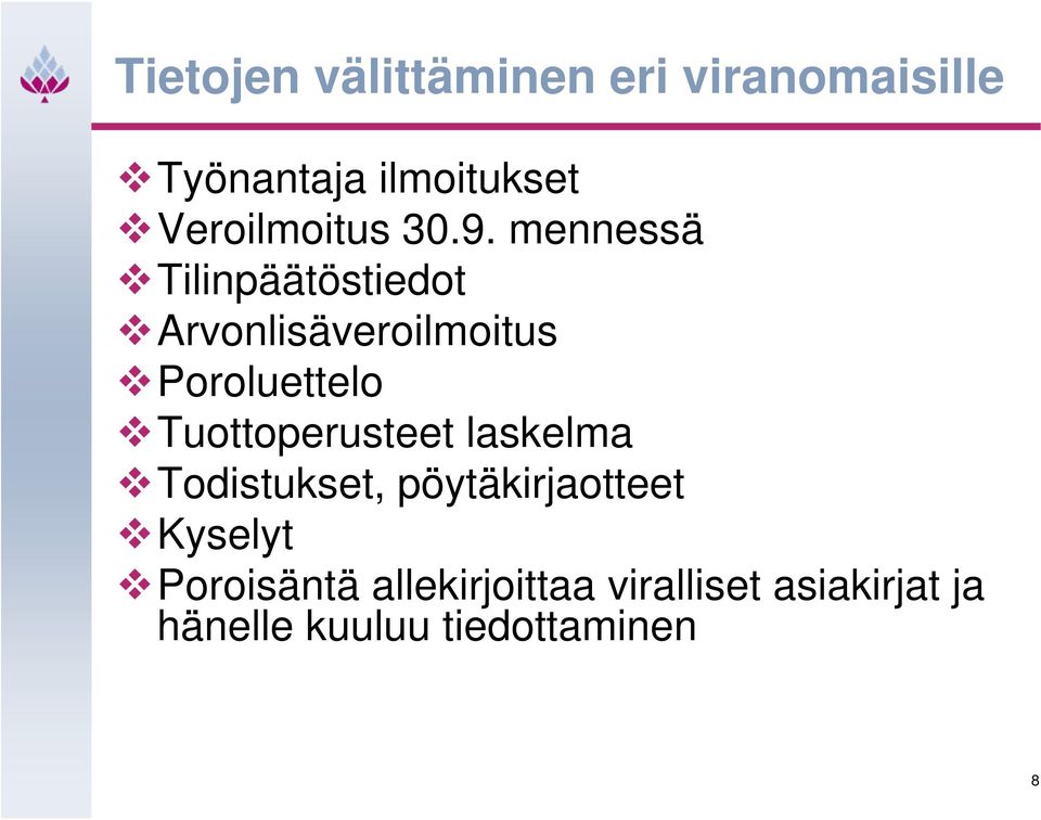 mennessä Tilinpäätöstiedot Arvonlisäveroilmoitus Poroluettelo