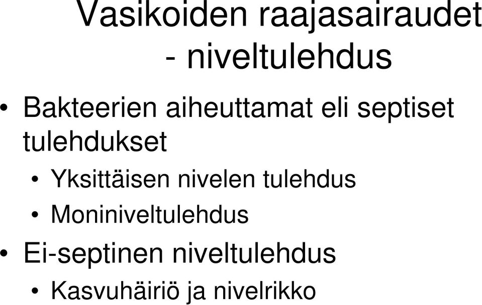 tulehdukset Yksittäisen nivelen tulehdus