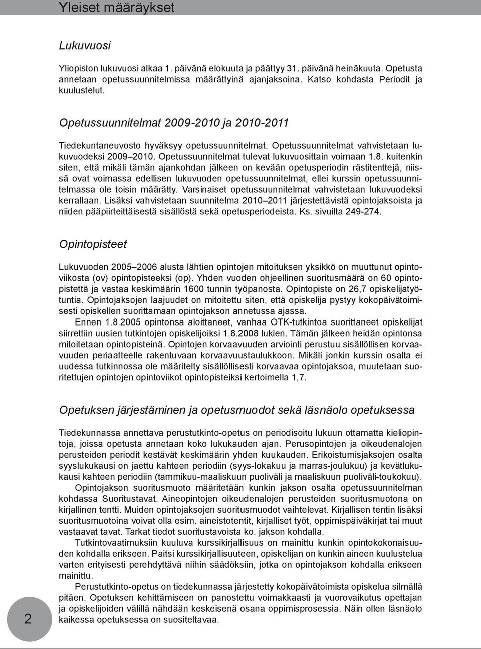 Opetussuunnitelmat tulevat lukuvuosittain voimaan 1.8.