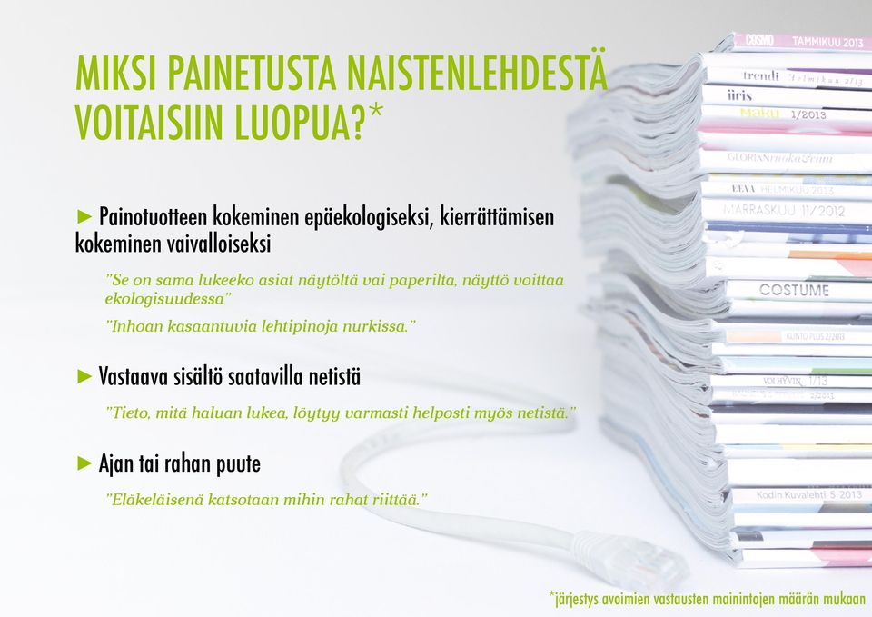 vai paperilta, näyttö voittaa ekologisuudessa Inhoan kasaantuvia lehtipinoja nurkissa.