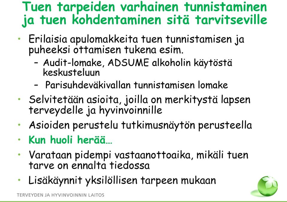 Audit-lomake, ADSUME alkoholin käytöstä keskusteluun Parisuhdeväkivallan tunnistamisen lomake Selvitetään asioita, joilla on