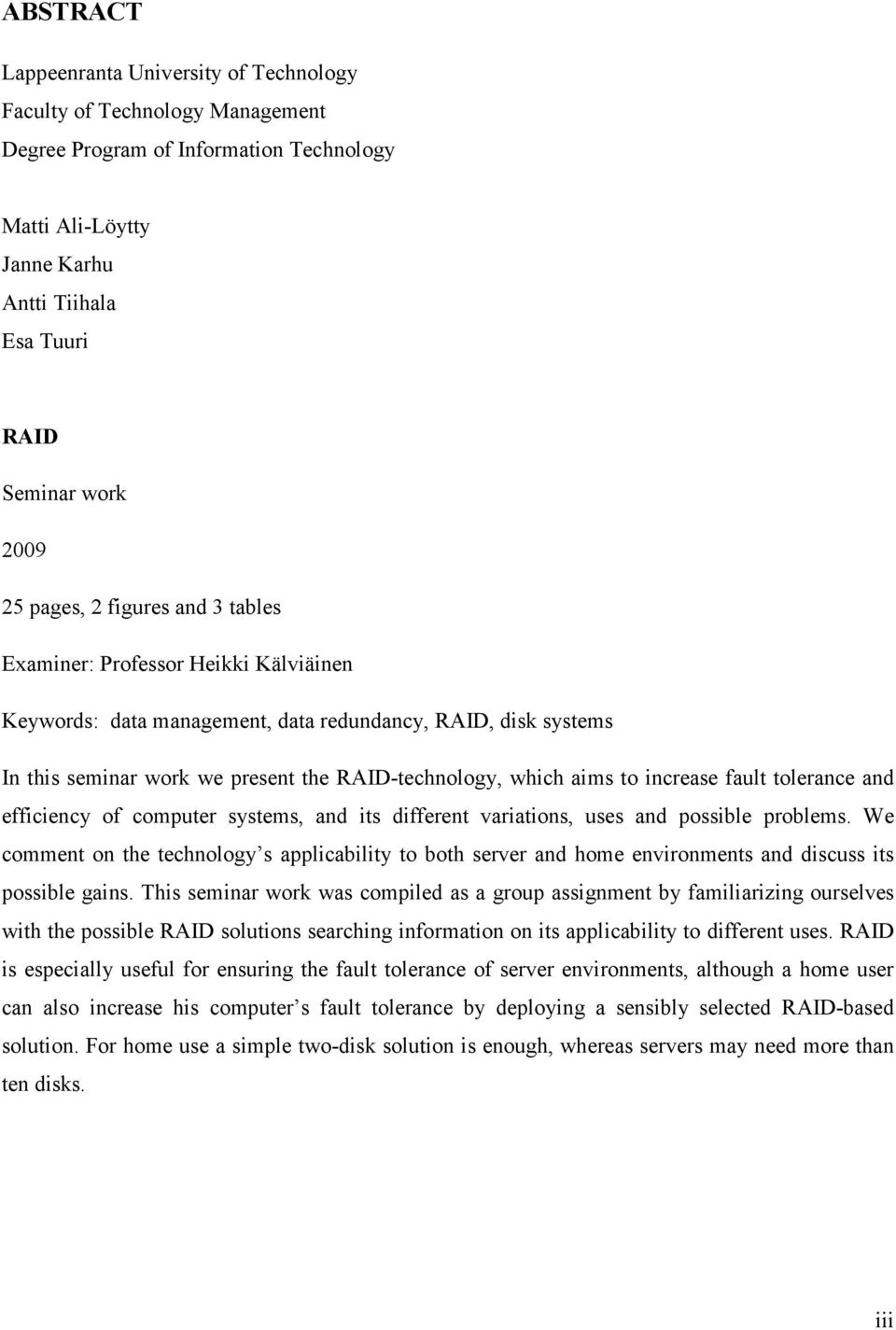 increase fault tolerance and efficiency of computer systems, and its different variations, uses and possible problems.