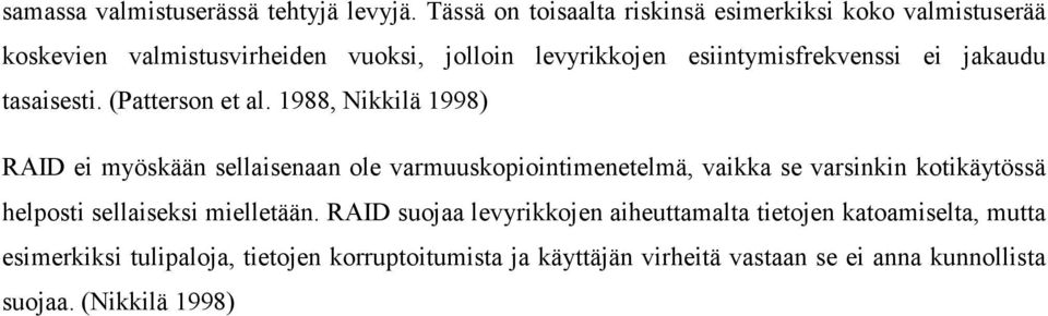 ei jakaudu tasaisesti. (Patterson et al.