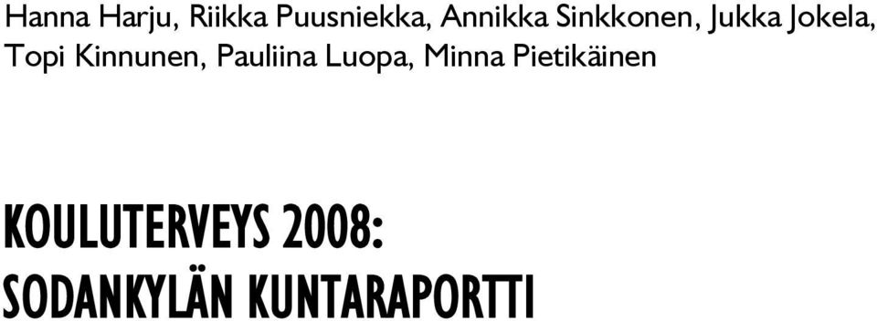 Pauliina Luopa, Minna Pietikäinen