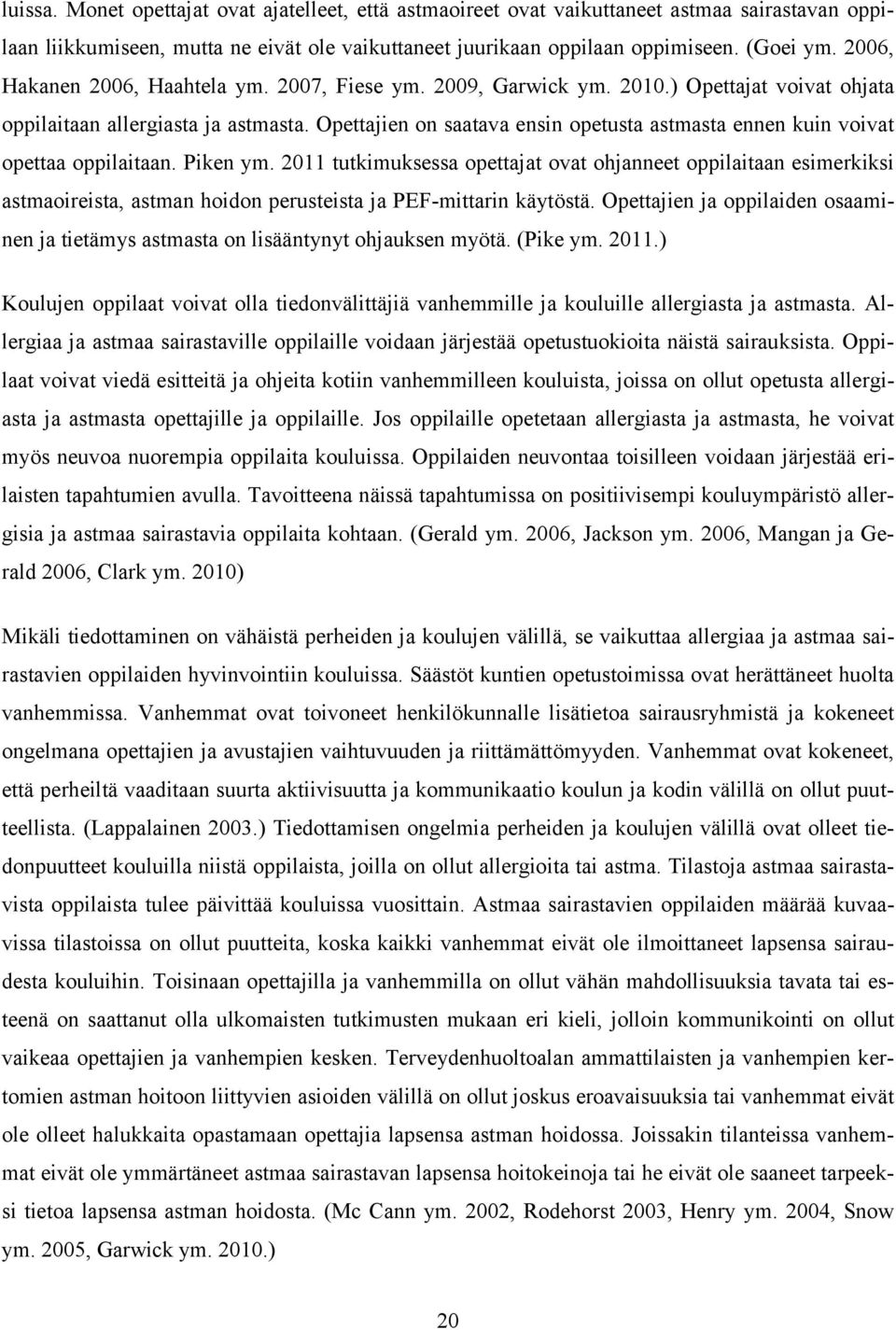 Opettajien on saatava ensin opetusta astmasta ennen kuin voivat opettaa oppilaitaan. Piken ym.