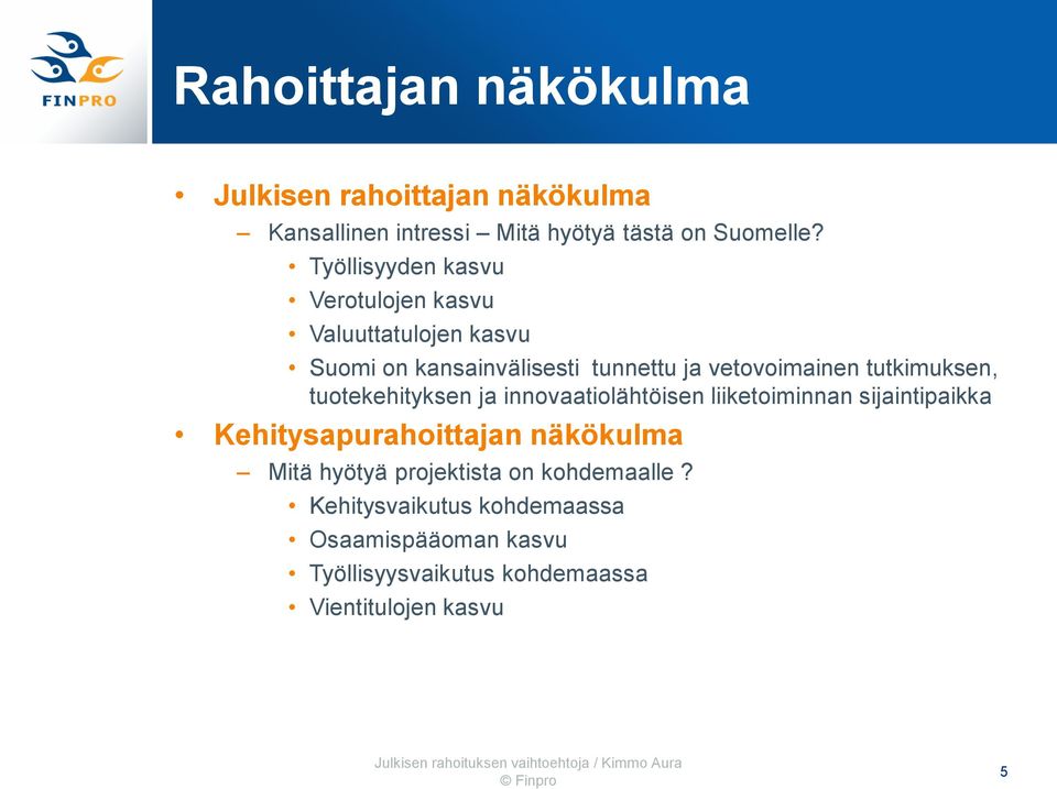 tutkimuksen, tuotekehityksen ja innovaatiolähtöisen liiketoiminnan sijaintipaikka Kehitysapurahoittajan näkökulma