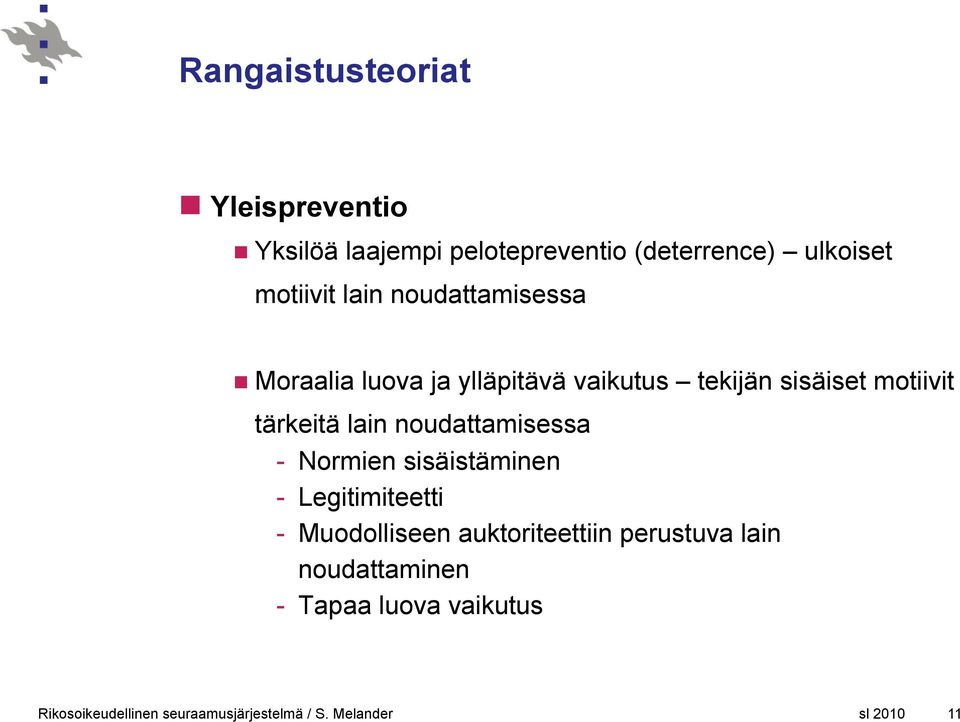 sisäiset motiivit tärkeitä lain noudattamisessa - Normien sisäistäminen -