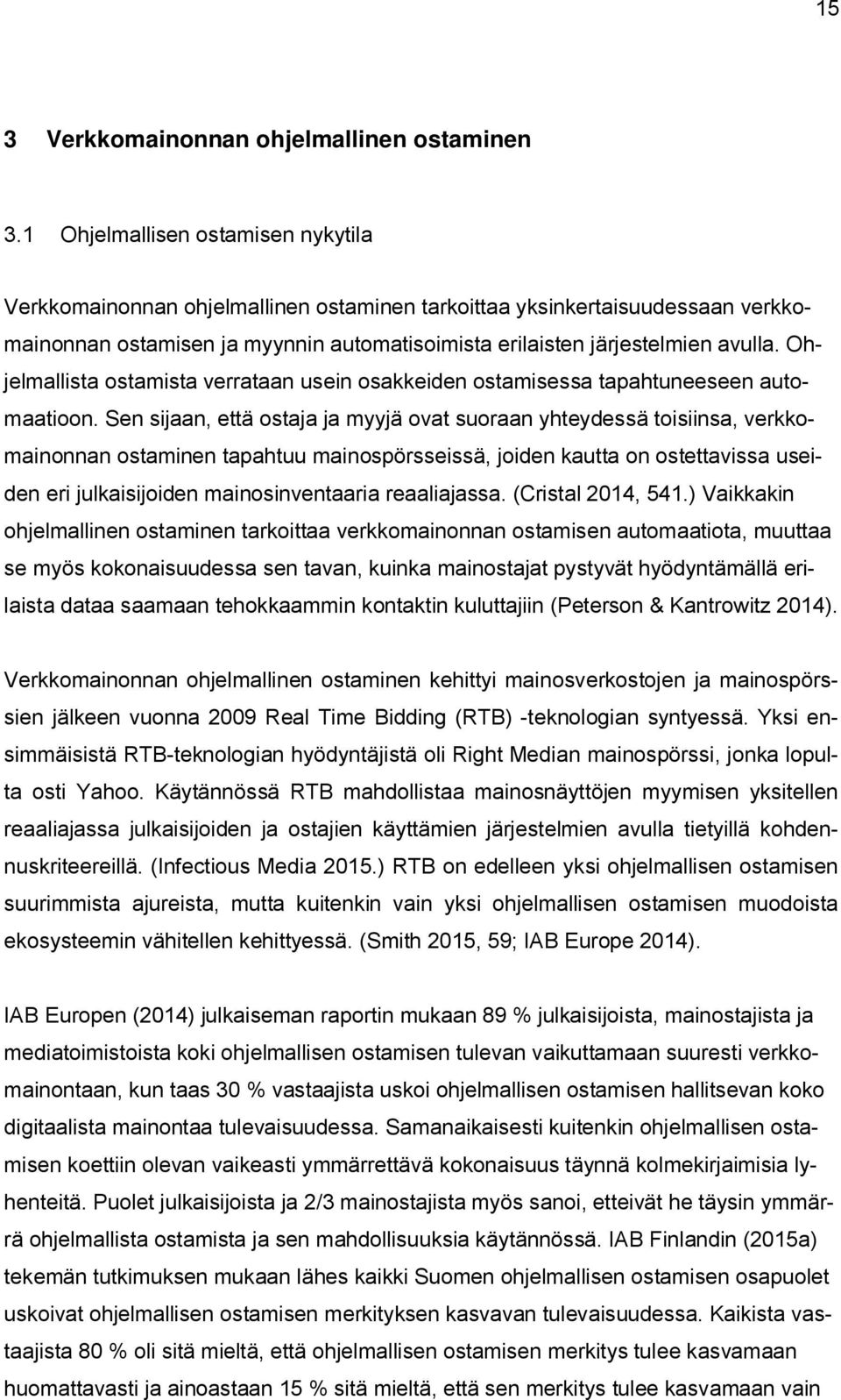 Ohjelmallista ostamista verrataan usein osakkeiden ostamisessa tapahtuneeseen automaatioon.