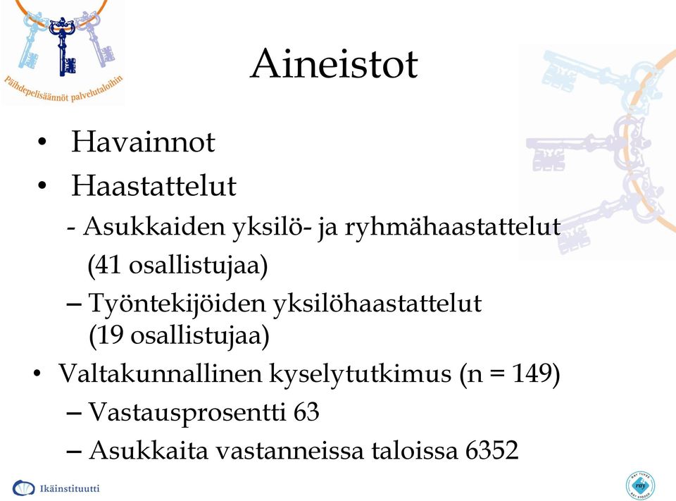 yksilöhaastattelut (19 osallistujaa) Valtakunnallinen