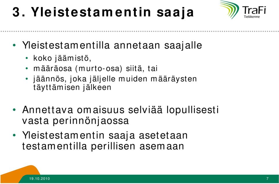 täyttämisen jälkeen Annettava omaisuus selviää lopullisesti vasta