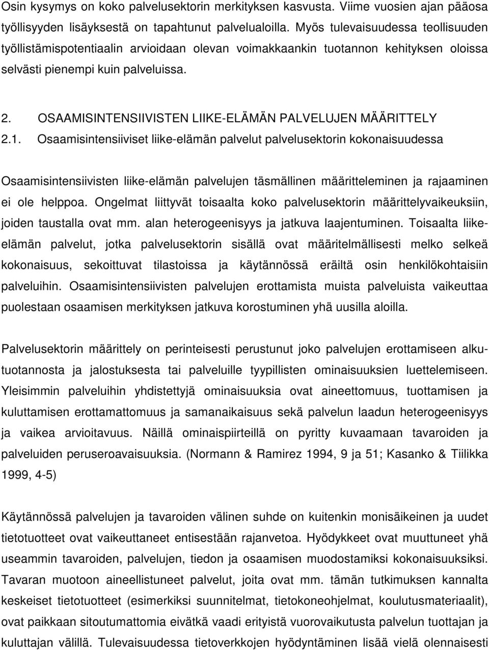 OSAAMISINTENSIIVISTEN LIIKE-ELÄMÄN PALVELUJEN MÄÄRITTELY 2.1.
