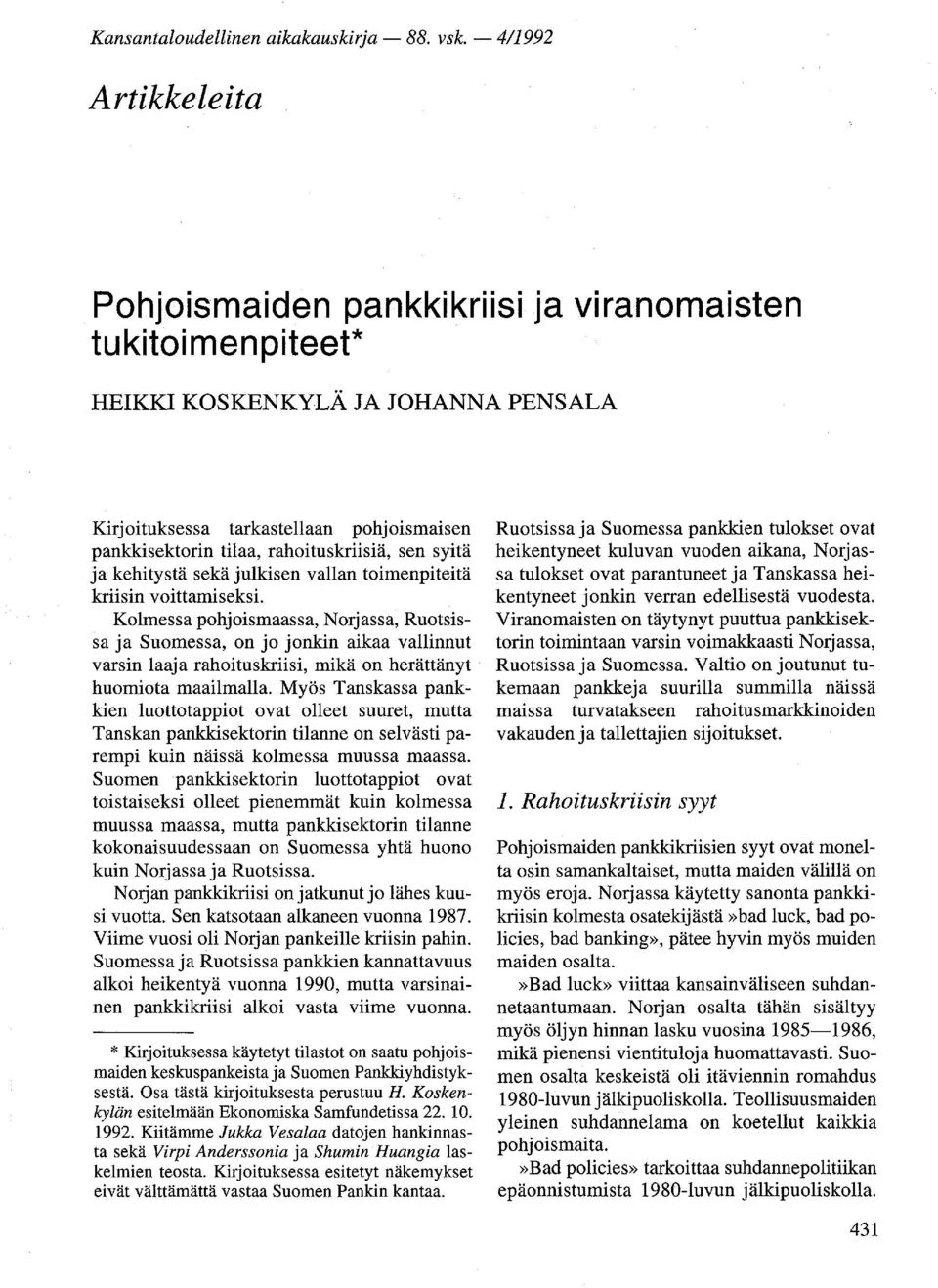 rahoituskriisiä, sen syitä ja kehitystä sekä julkisen vallan toimenpiteitä kriisin voittamiseksi.