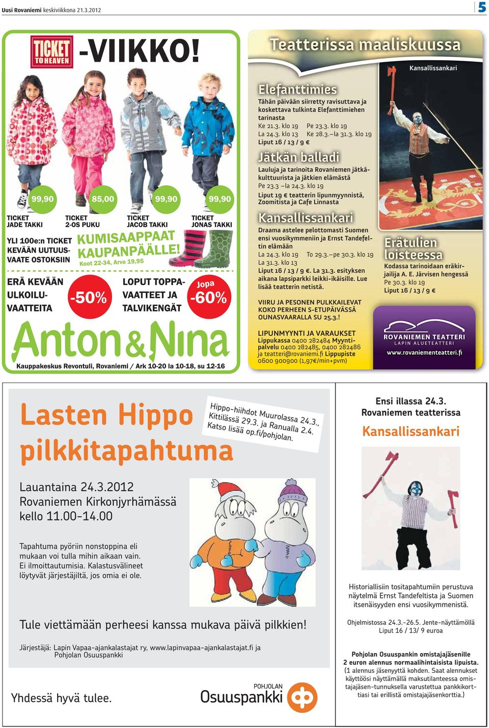 3. klo 19 To 29.3. pe 30.3. klo 19 La 31.3. klo 13 Liput 16 / 13 / 9. La 31.3. esityksen aikana lapsiparkki leikki-ikäisille. Lue lisää teatterin netistä.