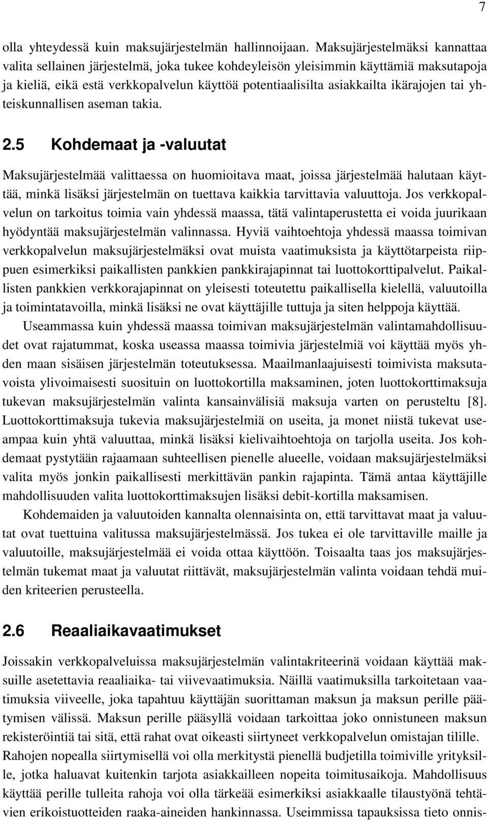 ikärajojen tai yhteiskunnallisen aseman takia. 2.