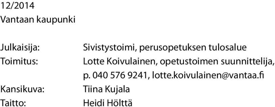 tulosalue Lotte Koivulainen, opetustoimen