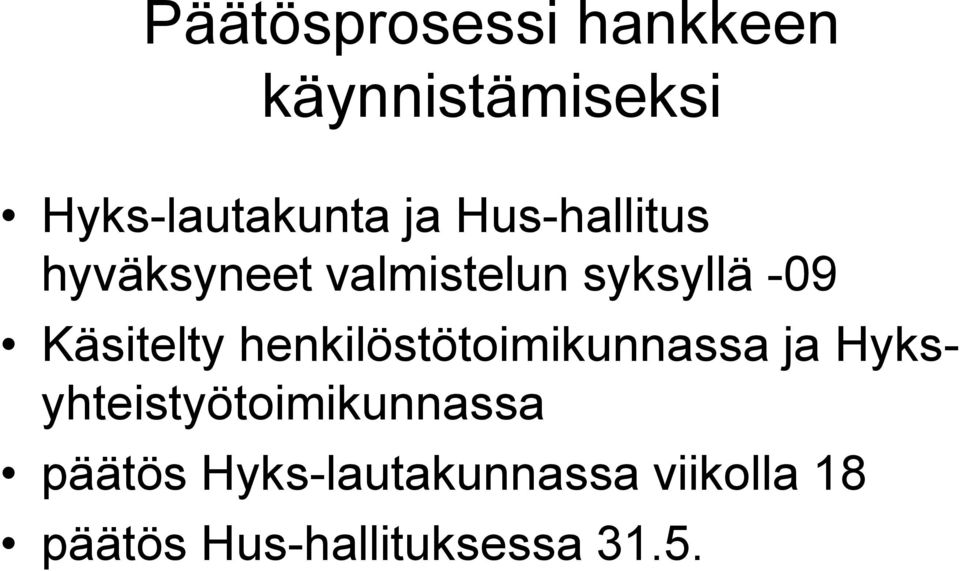 henkilöstötoimikunnassa ja Hyksyhteistyötoimikunnassa päätös