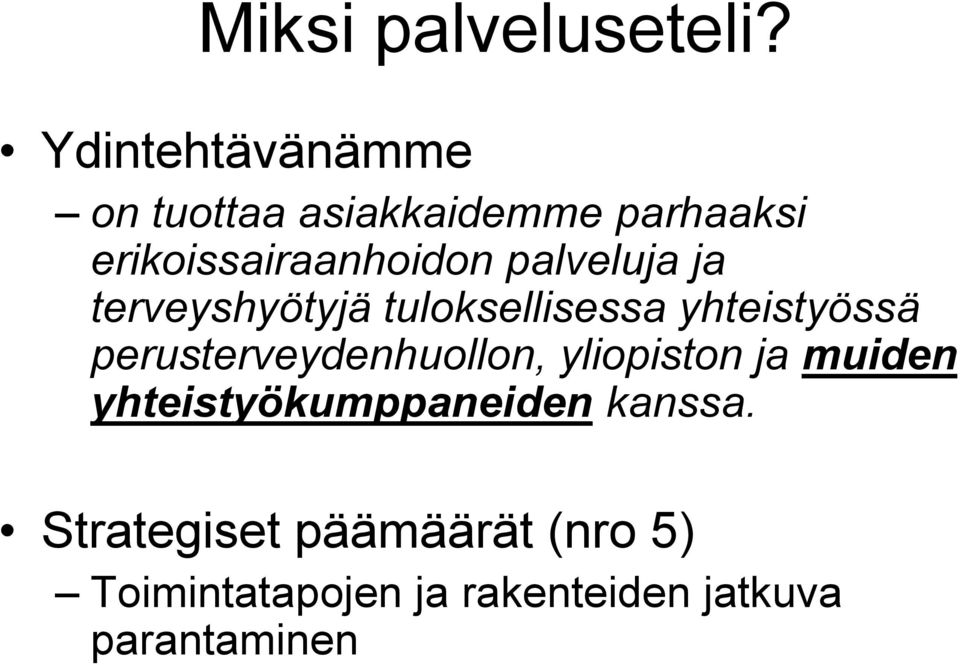 palveluja ja terveyshyötyjä tuloksellisessa yhteistyössä